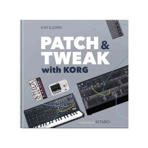 PATCH and TWEAK with Korg Hardback Book